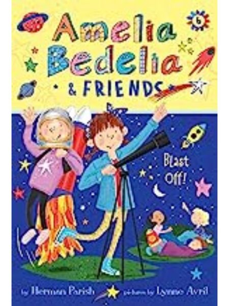 AMELIA BEDELIA & FRIENDS 6 FIENDS BLAST OFF