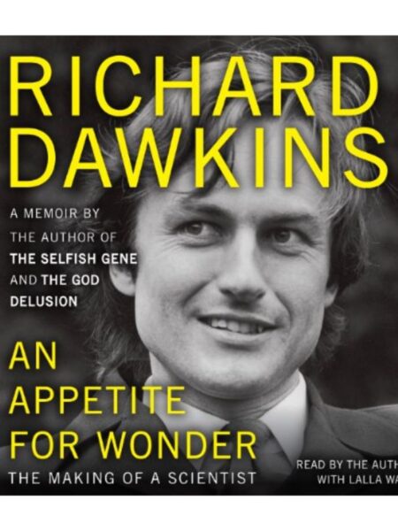 AN APPETITE FOR WONDER: THE MAKING OF A SCIENTIST