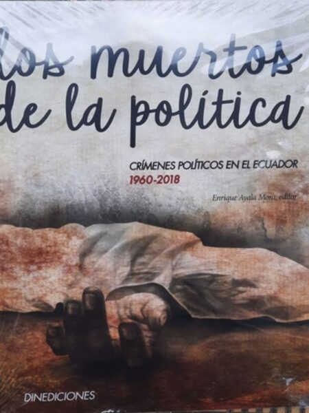 MUERTOS DE LA POLITICA -TD- -CRIMENES POLITICOS EN EL ECUADOR 1960-218