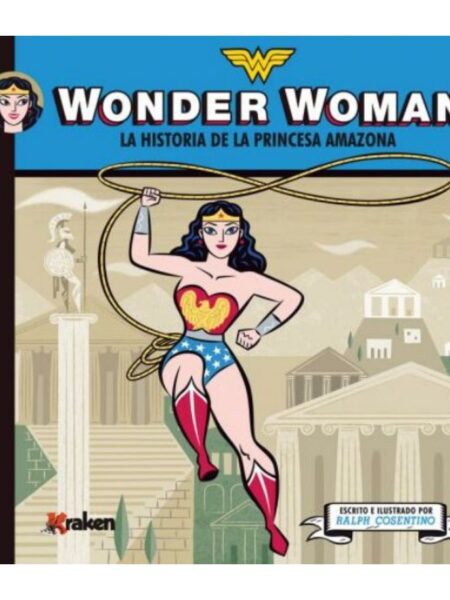 WONDER WOMAN, LA HISTORIA DE LA PRINCESA AMAZONA
