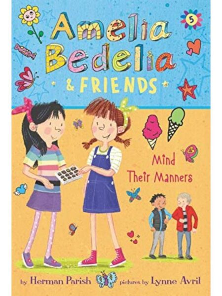 AMELIA BEDELIA & FRIENDS 5 -MIND THEIR MANNERS-