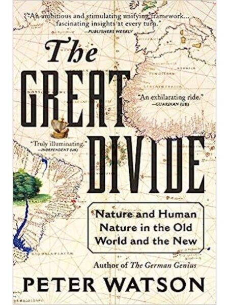 GREAT DIVIDE: NATURE AND HUMAN NATURE IN THE OLD WORLD AND THE NEW