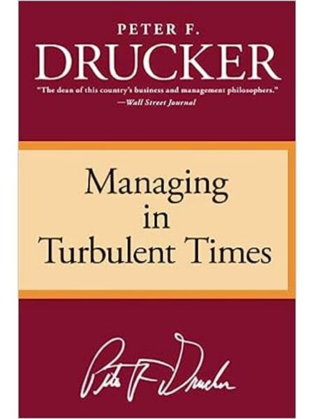 MANAGING IN TURBULENT TIMES