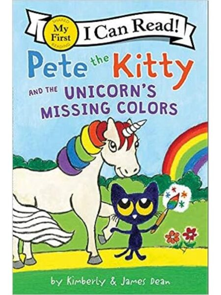 PETE THE KITTY AND THE UNICORN'S MISSING COLORS