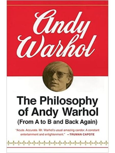 PHILOSOPHY OF ANDY WARHOL, THE