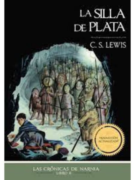 CRÓNICAS DE NARNIA 6 LA SILLA DE PLATA
