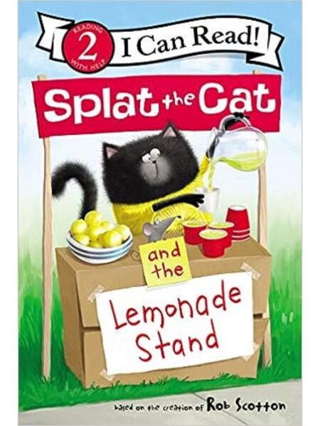 SPLAT THE CAT AND THE LEMONADE STAND -I CAN READ LEVEL 2-