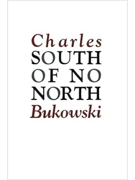 SOUTH OF NO NORTH -STORIES OF THE BURIED LIFE-
