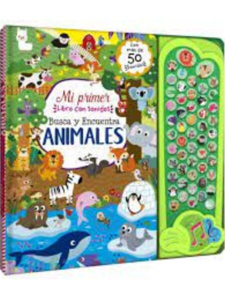 MI PRIMER LIBRO CON SONIDOS - BUSCA Y ENCUENTRA ANIMALES-