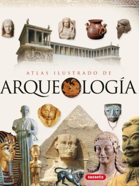 ATLAS ILUSTRADO DE ARQUEOLOGÍA