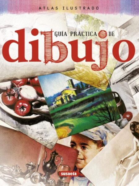 ATLAS ILUSTRADO GUÍA PRÁCTICA DE DIBUJO