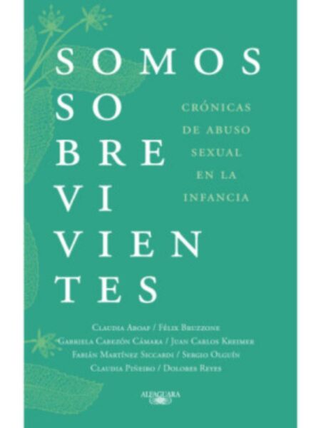 SOBREVIVIENTES -CRÓNICAS DE ABUSO SEXUAL EN LA INFANCIA-