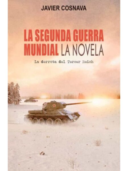 SEGUNDA GUERRA MUNDIAL, LA -LA NOVELA-