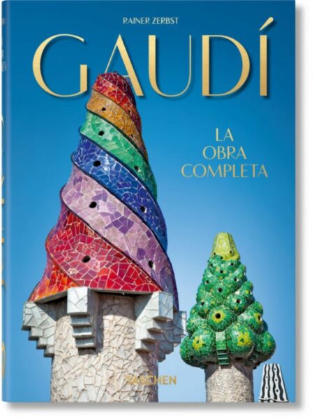 GAUDÍ -LA OBRA COMPLETA ; 40TH ANNIVERSARY EDITION-