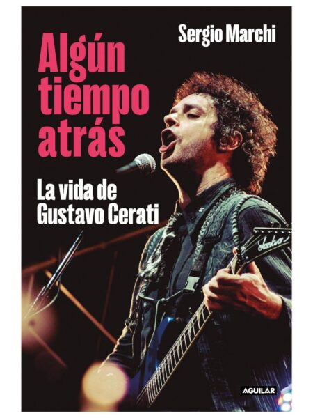 ALGÚN TIEMPO ATRÁS *LA VIDA DE GUSTAVO CERATI-
