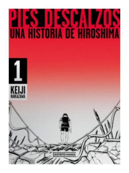 PIES DESCALZOS 1 -UNA HISTORIA DE HIROSHIMA-