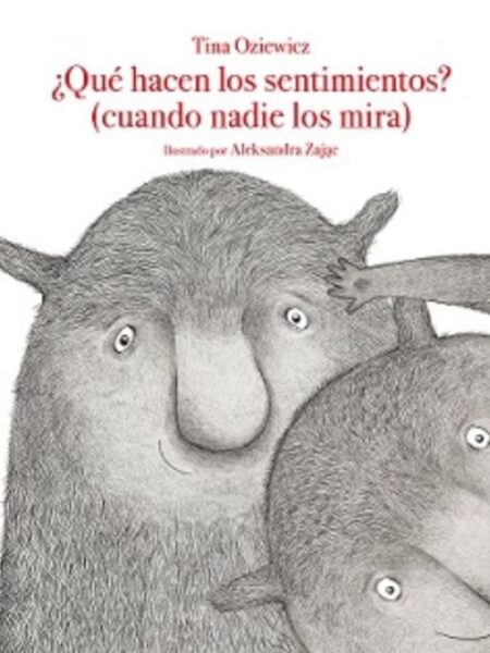 ¿QUÉ HACEN LOS SENTIMIENTOS? (CUANDO NADIE LOS MIRA)