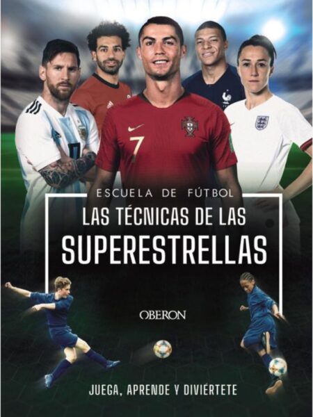 ESCUELA DE FUTBOL -LAS TÉCNICAS DE LAS SUPERESTRELLAS-