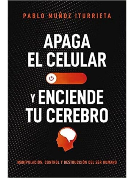 APAGA EL CELULAR Y ENCIENDE TU CEREBRO