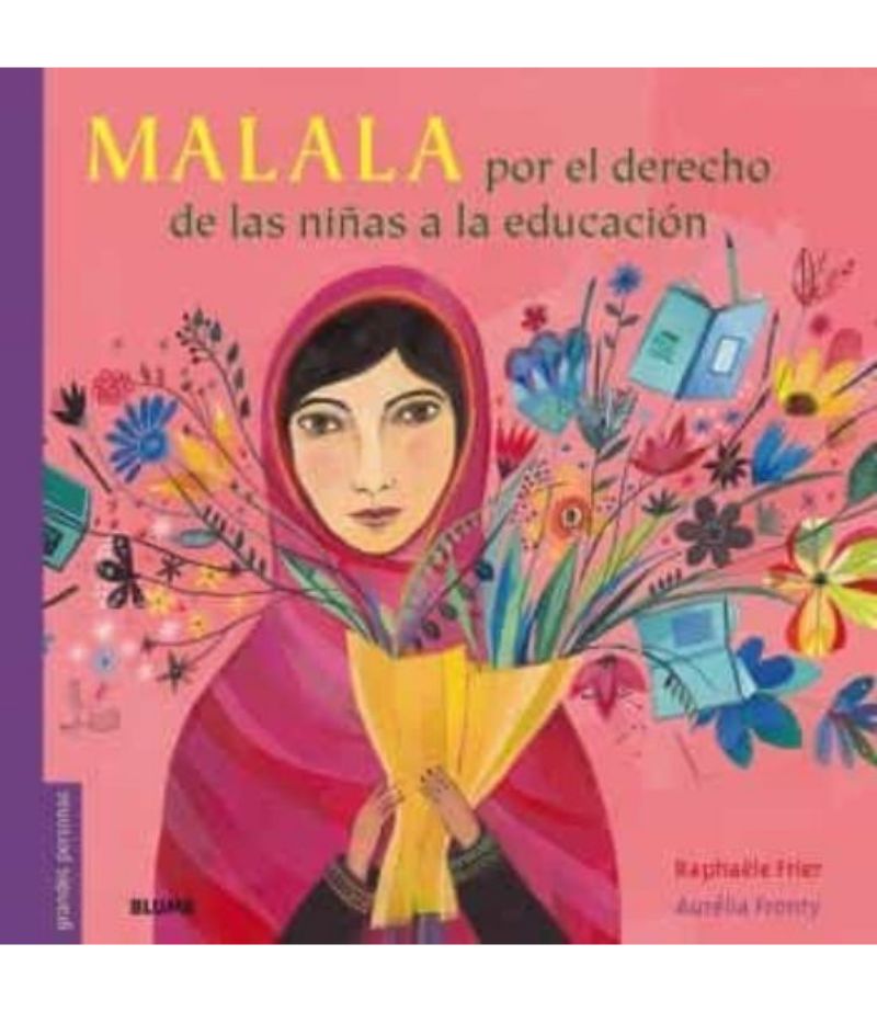 MALALA -POR EL DERECHO DE LAS NIÑAS A LA EDUCACÓN-