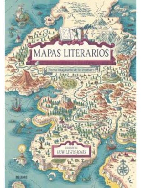 MAPAS LITERARIOS -TIERRAS IMAGINARIAS DE LOS ESCRITORES-