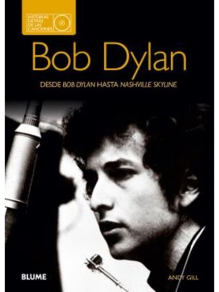 BOB DYLAN -DESDE BOB DYLAN HASTA NASHVILLE SKYLINE-