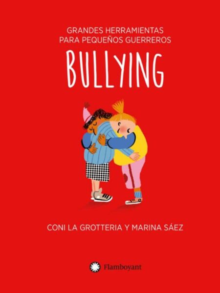 BULLYING -GRANDES HERRAMIENTAS PARA PEQUEÑOS GUERREROS-