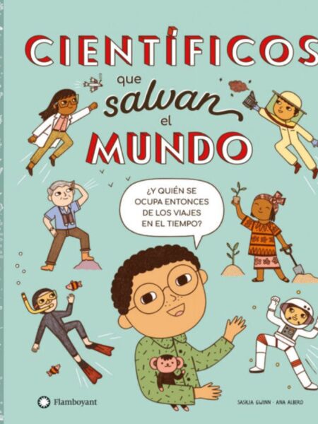 CIENTIFICOS QUE SALVAN EL MUNDO