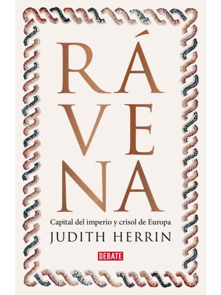 RÁVENA -CAPITAL D IMPERIO, CRISOL DE EUROPA-