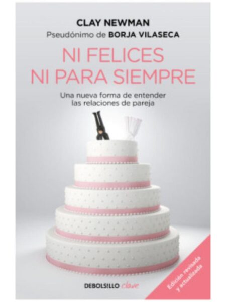 NI FELICES NI PARA SIEMPRE