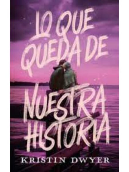 LO QUE QUEDA DE NUESTRA HISTORIA