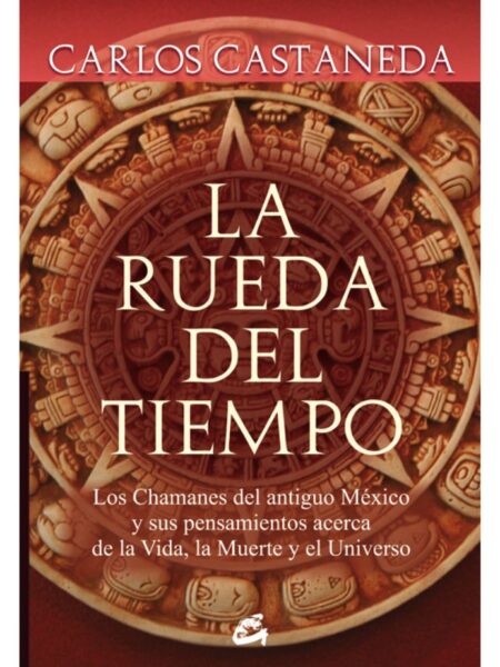 RUEDA DEL TIEMPO, LA-CHAMANES DEL ANTIGUO MÉXICO-