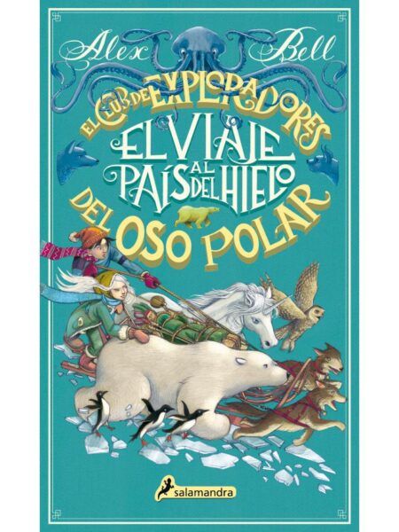 VIAJE AL PAÍS DEL HIELO -EL CLUB DE EXPLORADORES DEL OSO POLAR 1-
