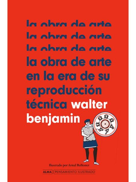 OBRA DE ARTE EN LA ERA DE SU REPRODUCCIÓN TÉCNICA, LA