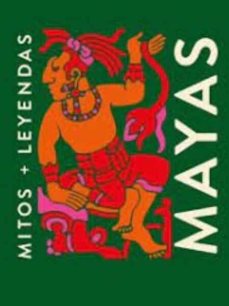 MITOS Y LEYENDAS MAYAS