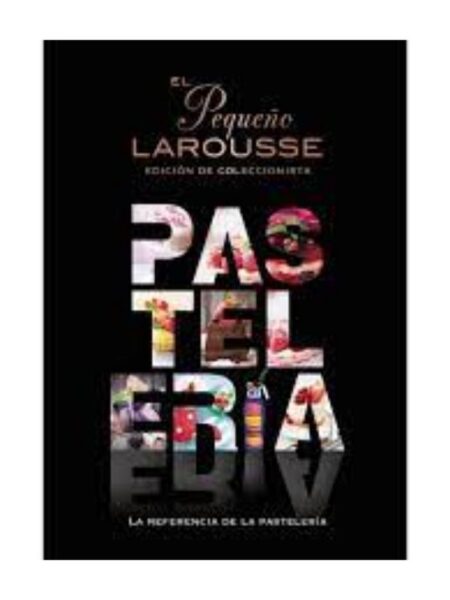 PEQUEÑO LAROUSSE DE LA PASTELERÍA, EL