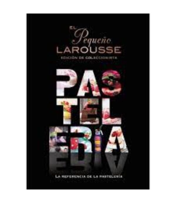 PEQUEÑO LAROUSSE DE LA PASTELERÍA, EL