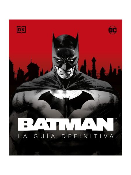 BATMAN -LA GUÍA DEFINITIVA-