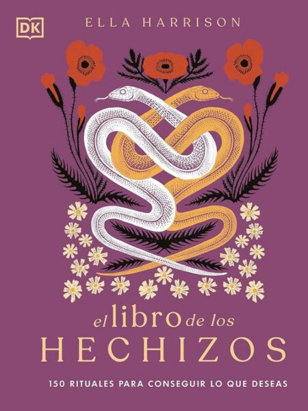 LIBRO DE LOS HECHIZOS, EL -150 RITUALES PARA CONSEGUIR LO QUE DESEAS-