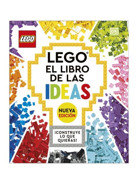 LEGO EL LIBRO DE LAS IDEAS (NUEVA EDICION): ¡CONSTRUYE LO QUE QUIERAS¡