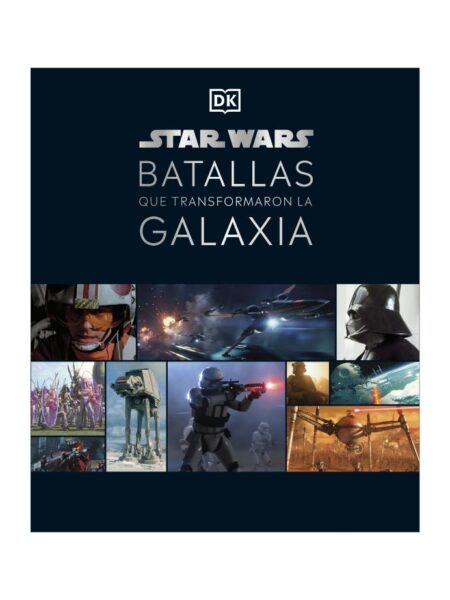STAR WARS BATALLAS QUE TRANSFORMARON LA GALAXIA