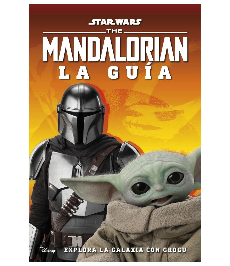 STAR WARS THE MANDALORIAN LA GUIA -EXPLORA LA GALAXIA CON GROGU-
