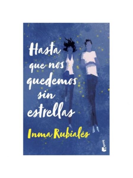 HASTA QUE NOS QUEDEMOS SIN ESTRELLAS