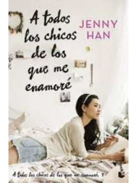 A TODOS LOS CHICOS DE LOS QUE ME ENAMORÉ