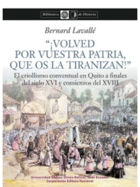 ¡VOLVED POR VUESTRA PATRIA QUE OS LA TIRANIZAN!