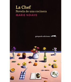 CHEF, LA -NOVELA DE UNA COCINERA-