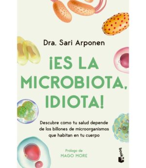 ES LA MICROBIOTA, IDIOTA