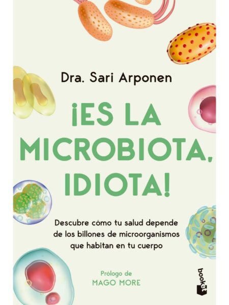 ES LA MICROBIOTA, IDIOTA