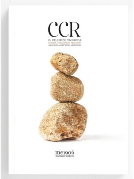 CCR -EL CELLER DE CAN ROCA- COCINA, CONCIENCIA Y REFLEXIÓN