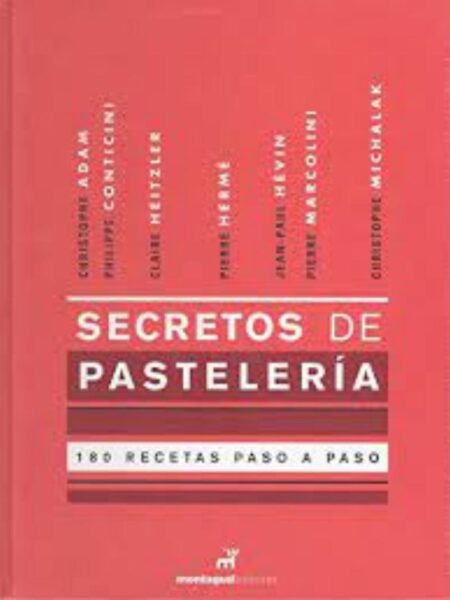 SECRETOS DE PASTELERIA -180 RECETAS PASO A PASO-